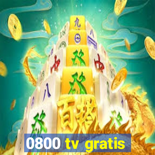 0800 tv gratis